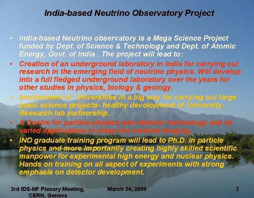India-based Neutrino Observatory Project • India-based Neutrino observatory is a Mega Science Project funded