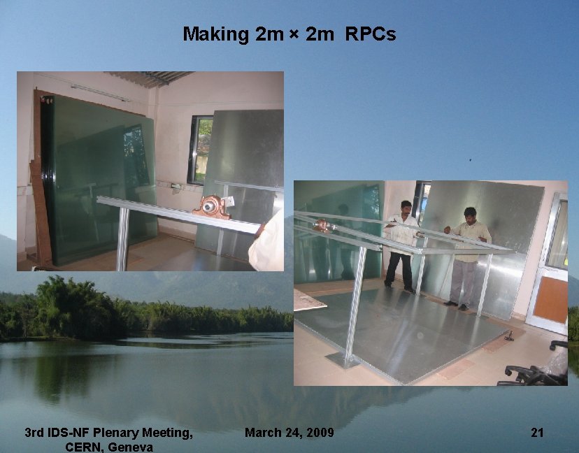 Making 2 m × 2 m RPCs 3 rd IDS-NF Plenary Meeting, CERN, Geneva