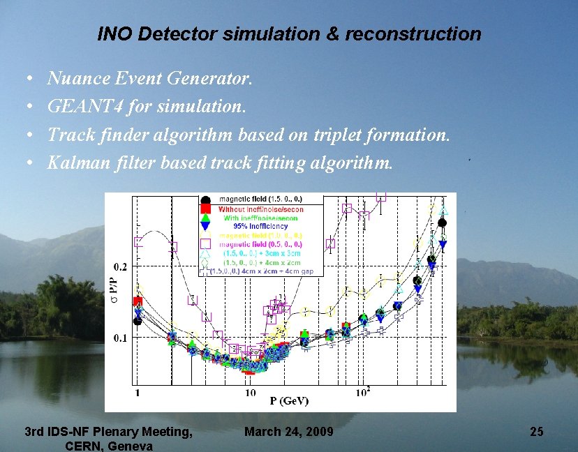 INO Detector simulation & reconstruction • • Nuance Event Generator. GEANT 4 for simulation.