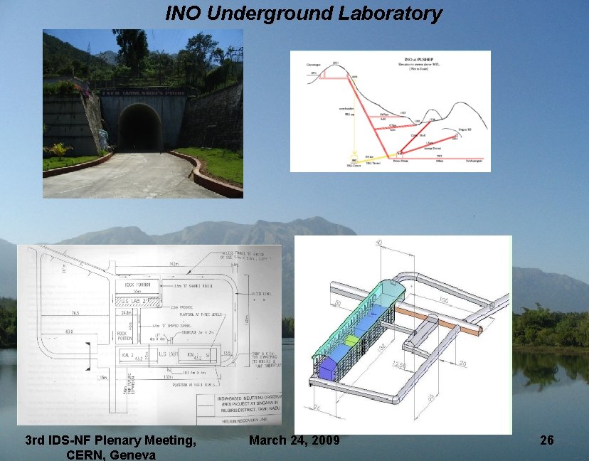 INO Underground Laboratory 3 rd IDS-NF Plenary Meeting, CERN, Geneva March 24, 2009 26