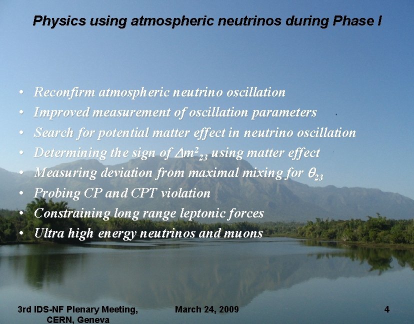 Physics using atmospheric neutrinos during Phase I • • Reconfirm atmospheric neutrino oscillation Improved