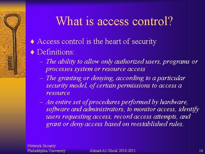 What is access control? ¨ Access control is the heart of security ¨ Definitions: What is access control? ¨ Access control is the heart of security ¨ Definitions: