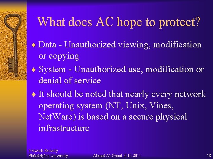 What does AC hope to protect? ¨ Data - Unauthorized viewing, modification or copying What does AC hope to protect? ¨ Data - Unauthorized viewing, modification or copying