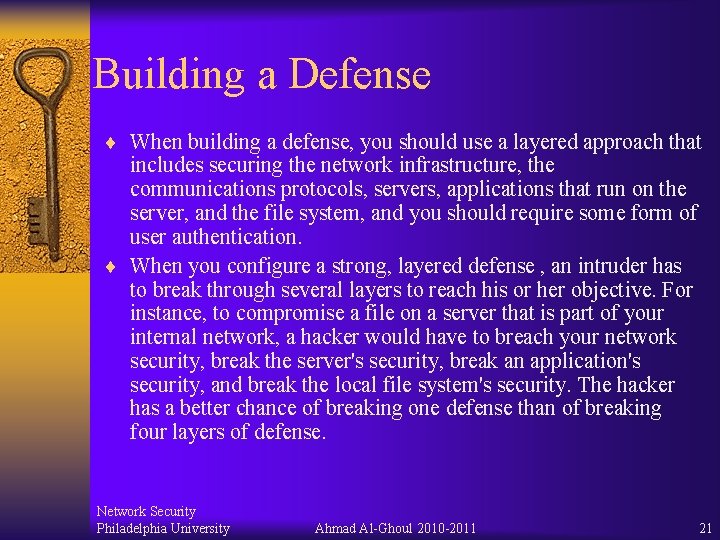 Building a Defense ¨ When building a defense, you should use a layered approach Building a Defense ¨ When building a defense, you should use a layered approach