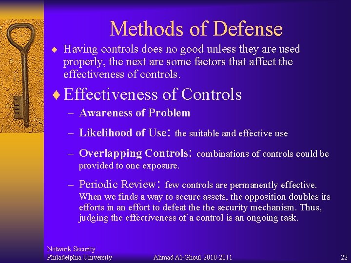 Methods of Defense ¨ Having controls does no good unless they are used properly, Methods of Defense ¨ Having controls does no good unless they are used properly,