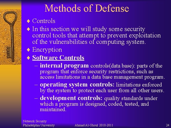 Methods of Defense ¨ Controls ¨ In this section we will study some security Methods of Defense ¨ Controls ¨ In this section we will study some security