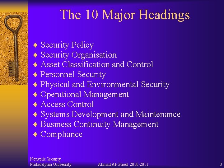 The 10 Major Headings ¨ Security Policy ¨ Security Organisation ¨ Asset Classification and The 10 Major Headings ¨ Security Policy ¨ Security Organisation ¨ Asset Classification and
