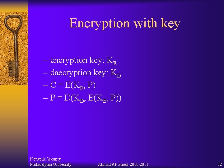 Encryption with key – encryption key: KE – daecryption key: KD – C = Encryption with key – encryption key: KE – daecryption key: KD – C =