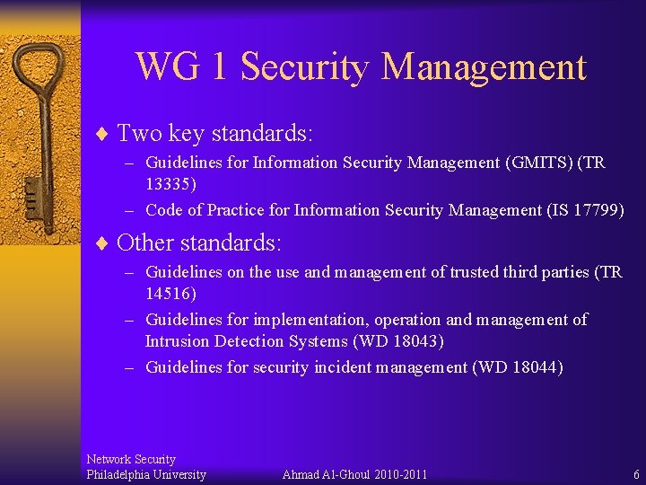 WG 1 Security Management ¨ Two key standards: – Guidelines for Information Security Management WG 1 Security Management ¨ Two key standards: – Guidelines for Information Security Management