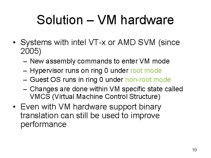 Solution – VM hardware • Systems with intel VT-x or AMD SVM (since 2005)