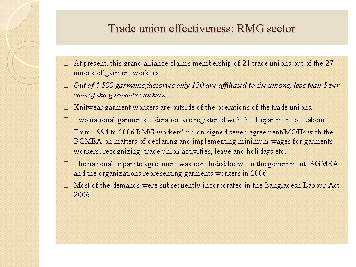 Trade union effectiveness: RMG sector � At present, this grand alliance claims membership of