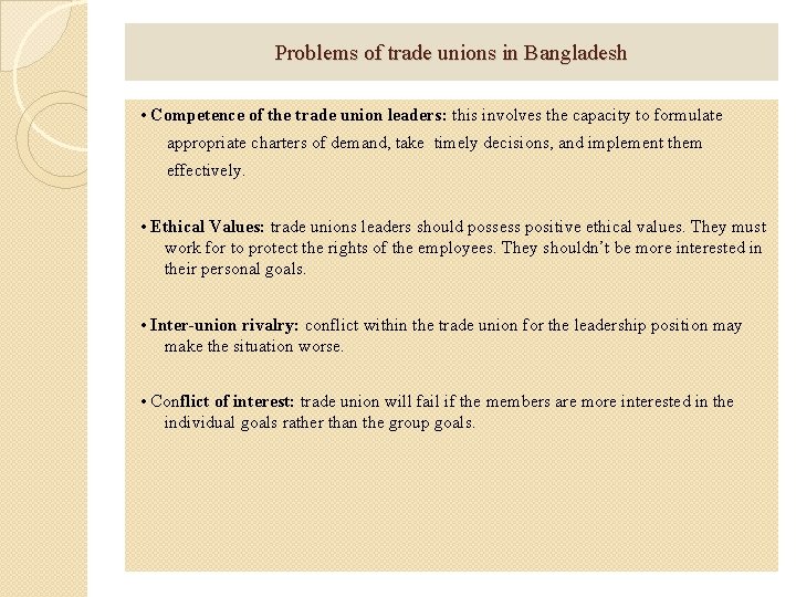 Problems of trade unions in Bangladesh • Competence of the trade union leaders: this