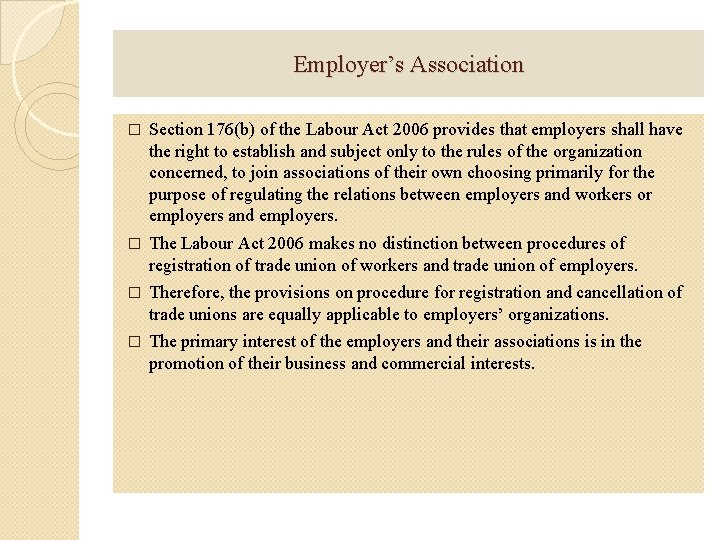 Employer’s Association � Section 176(b) of the Labour Act 2006 provides that employers shall