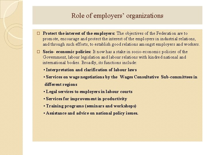 Role of employers’ organizations � Protect the interest of the employers: The objectives of