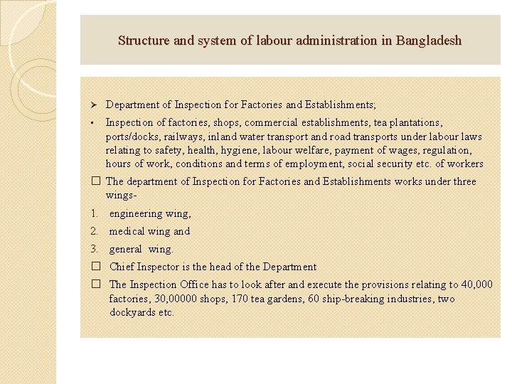 Structure and system of labour administration in Bangladesh Ø Department of Inspection for Factories