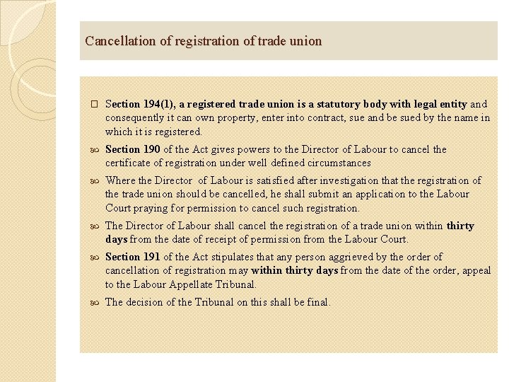 Cancellation of registration of trade union � Section 194(1), a registered trade union is