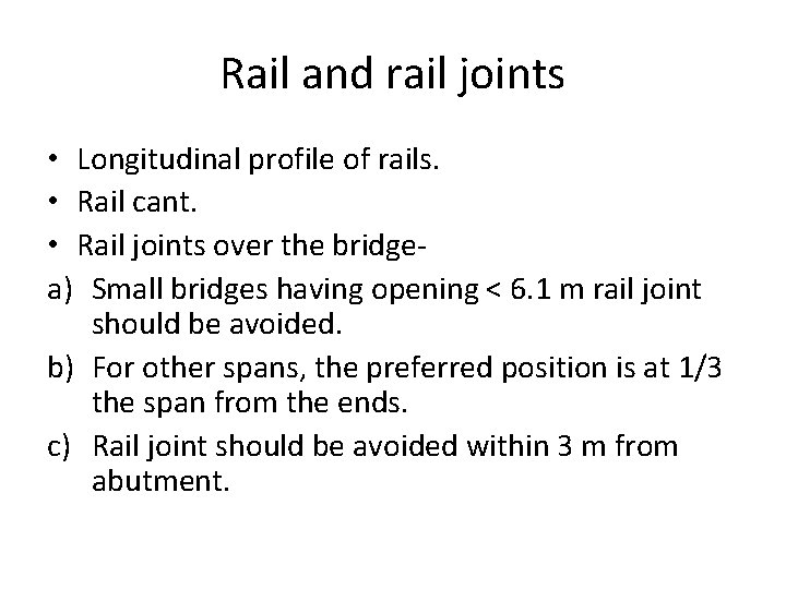 Rail and rail joints • Longitudinal profile of rails. • Rail cant. • Rail