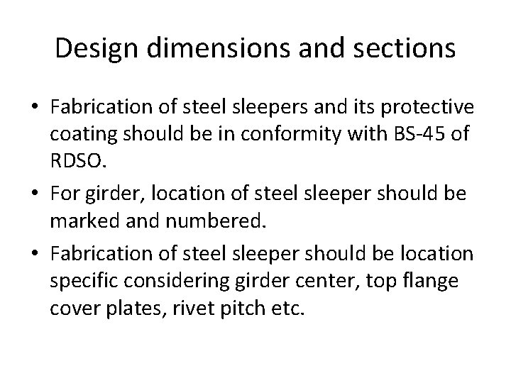 Design dimensions and sections • Fabrication of steel sleepers and its protective coating should