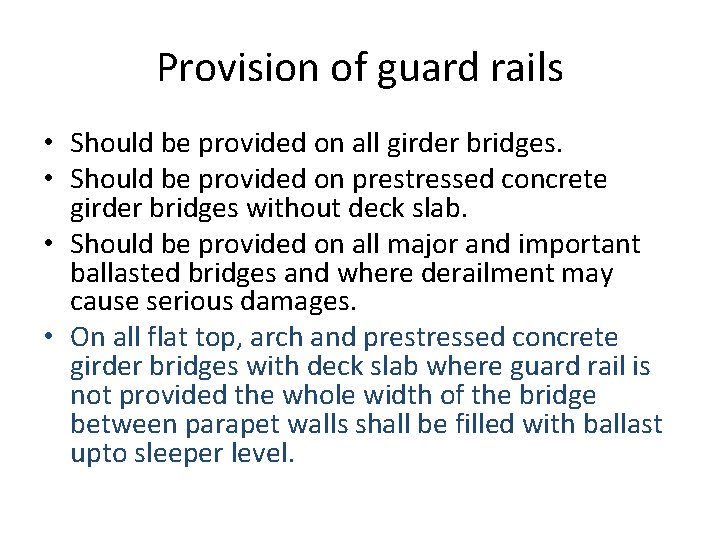 Provision of guard rails • Should be provided on all girder bridges. • Should Provision of guard rails • Should be provided on all girder bridges. • Should