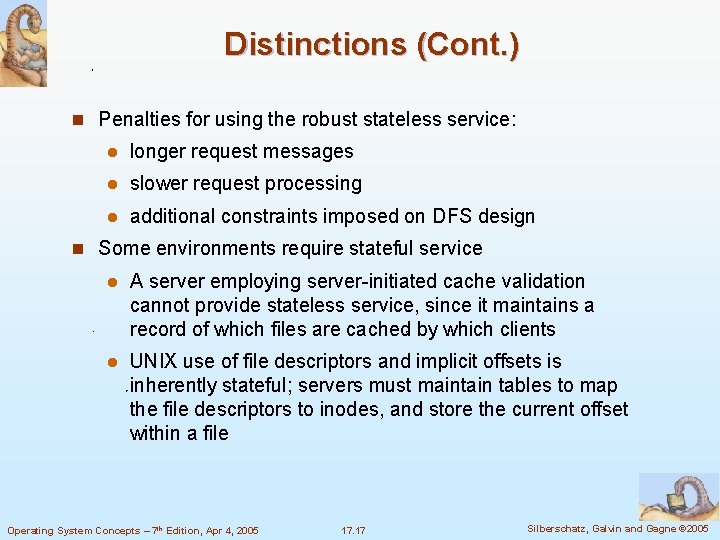 Distinctions (Cont. ) n Penalties for using the robust stateless service: l longer request