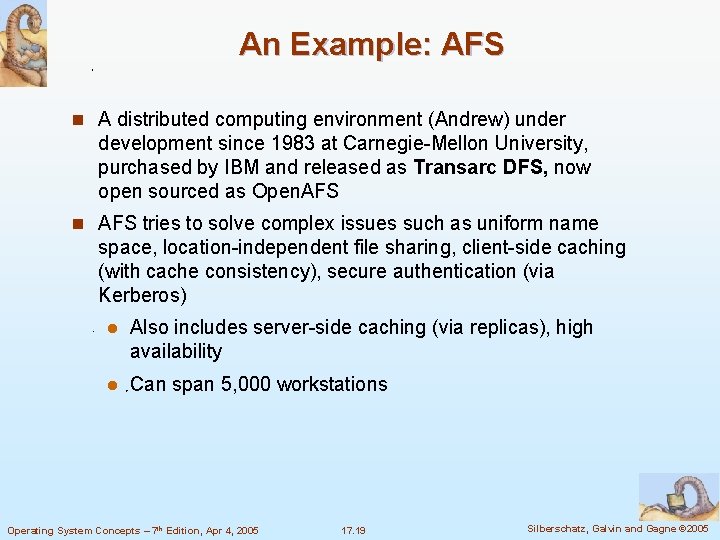 An Example: AFS n A distributed computing environment (Andrew) under development since 1983 at