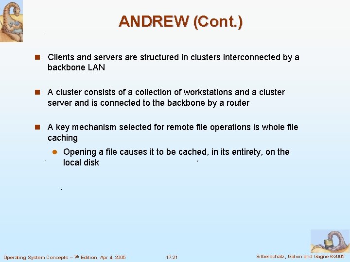 ANDREW (Cont. ) n Clients and servers are structured in clusters interconnected by a