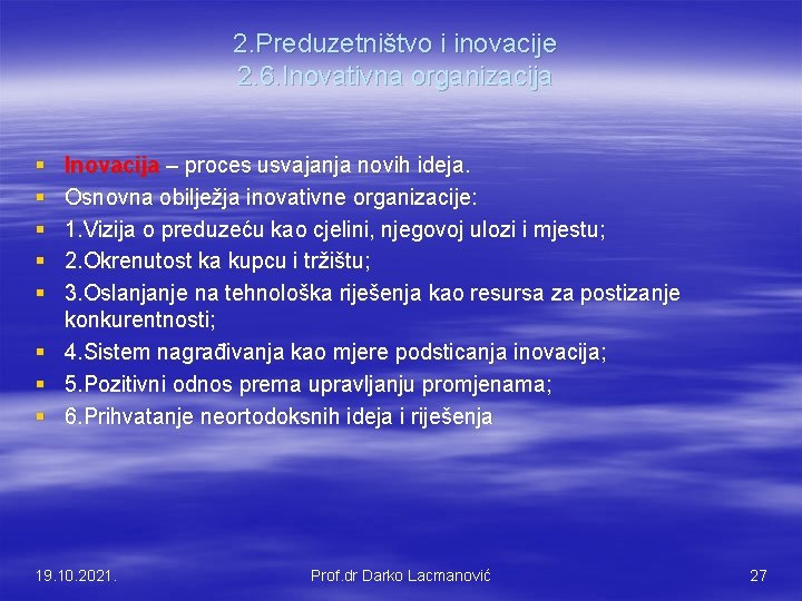 2. Preduzetništvo i inovacije 2. 6. Inovativna organizacija § § § § Inovacija –