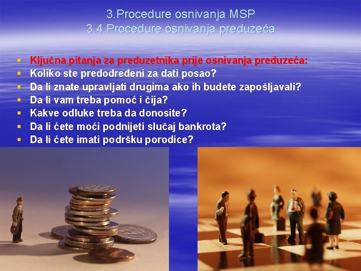 3. Procedure osnivanja MSP 3. 4. Procedure osnivanja preduzeća § § § § Ključna