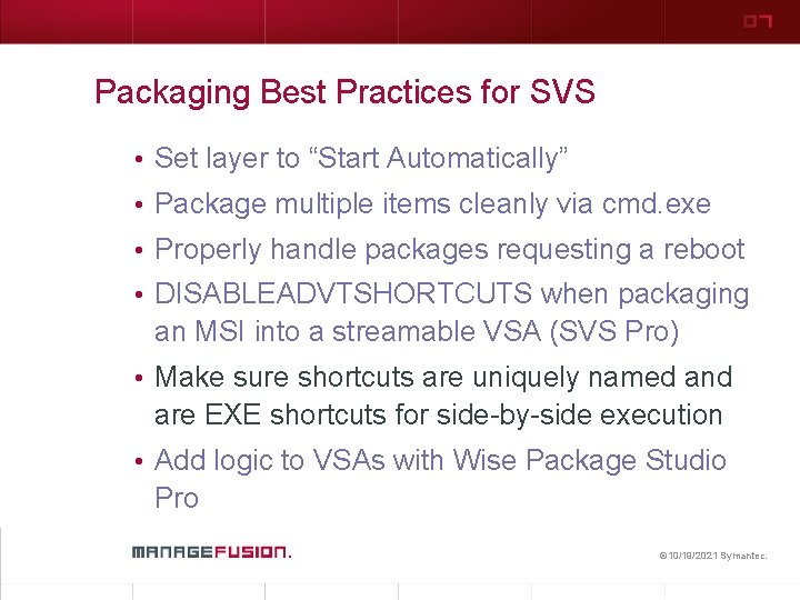 Packaging Best Practices for SVS • Set layer to “Start Automatically” • Package multiple