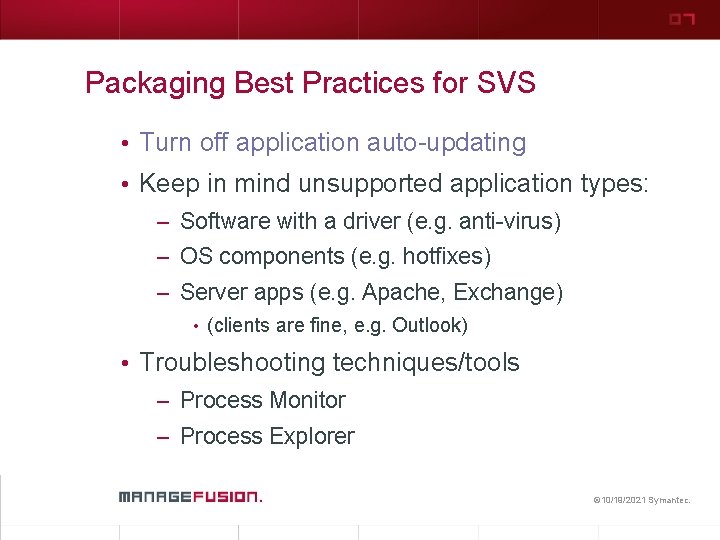 Packaging Best Practices for SVS • Turn off application auto-updating • Keep in mind