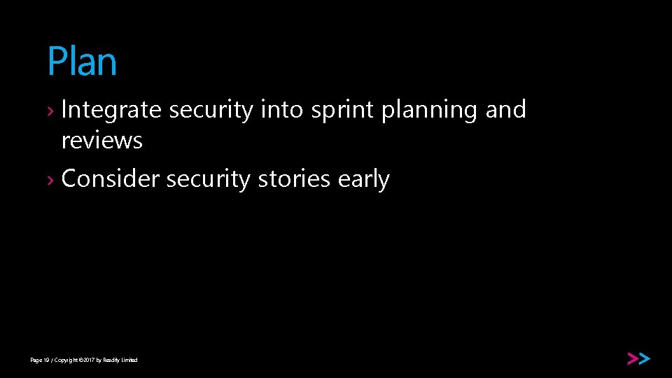 Plan › Integrate security into sprint planning and reviews › Consider security stories early