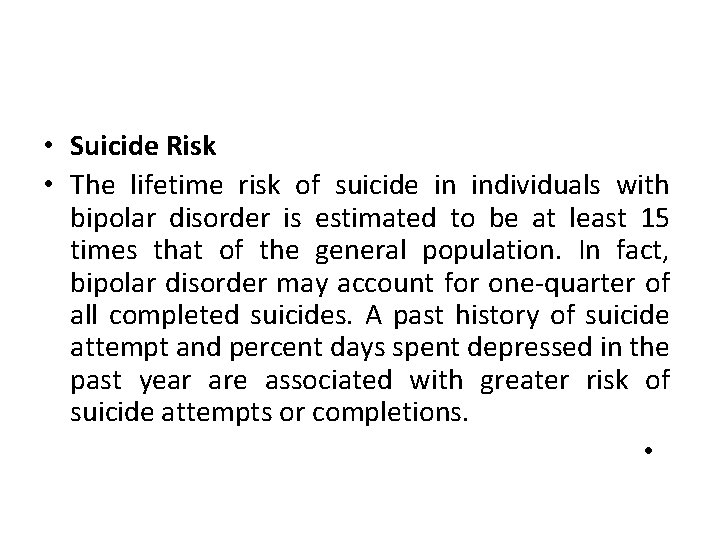  • Suicide Risk • The lifetime risk of suicide in individuals with bipolar