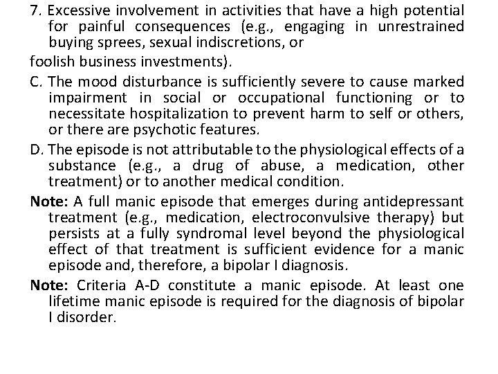 7. Excessive involvement in activities that have a high potential for painful consequences (e.