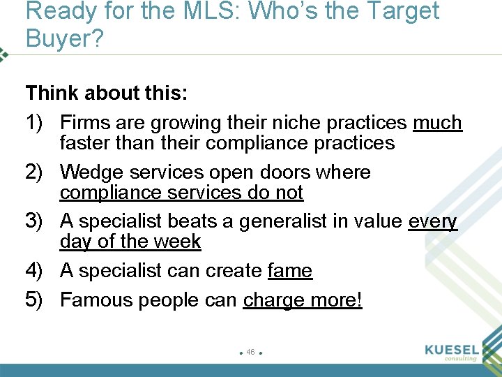 Ready for the MLS: Who’s the Target Buyer? Think about this: 1) Firms are