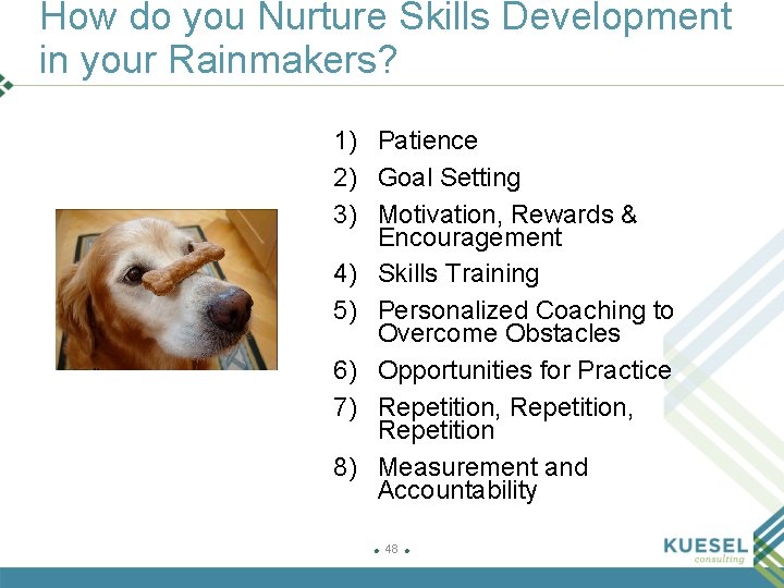 How do you Nurture Skills Development in your Rainmakers? 1) Patience 2) Goal Setting