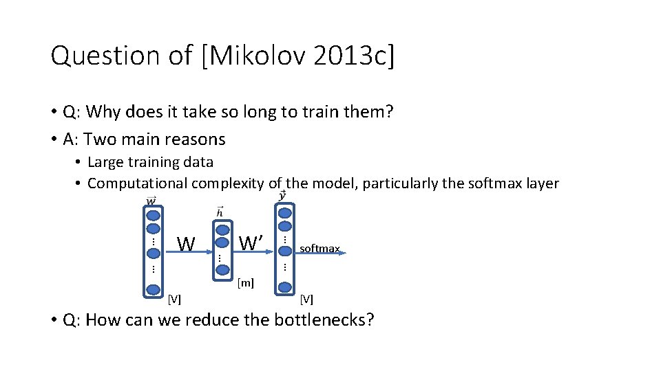 Question of [Mikolov 2013 c] • Q: Why does it take so long to