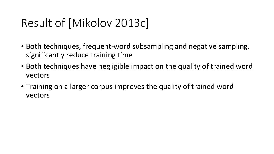 Result of [Mikolov 2013 c] • Both techniques, frequent-word subsampling and negative sampling, significantly