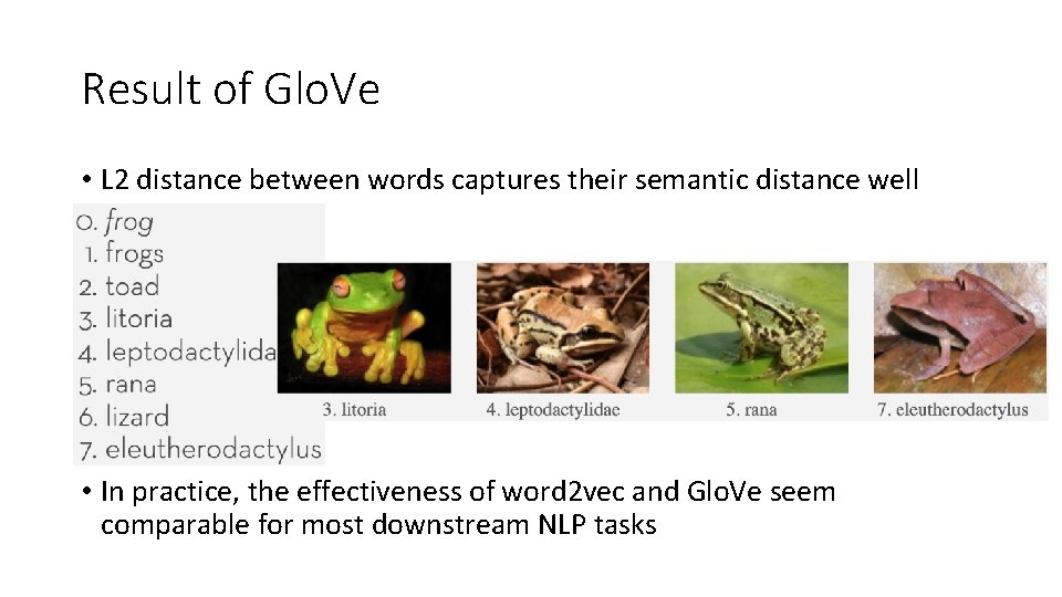 Result of Glo. Ve • L 2 distance between words captures their semantic distance