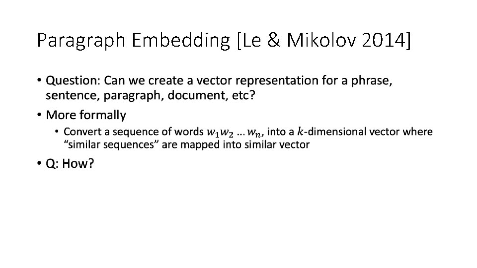Paragraph Embedding [Le & Mikolov 2014] • 