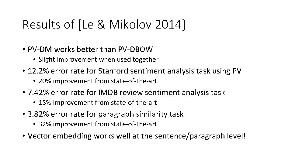 Results of [Le & Mikolov 2014] • PV-DM works better than PV-DBOW • Slight