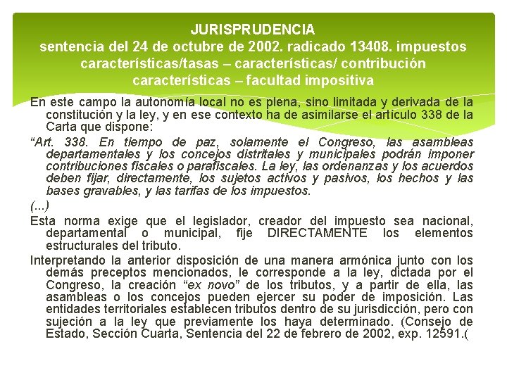 JURISPRUDENCIA sentencia del 24 de octubre de 2002. radicado 13408. impuestos características/tasas – características/