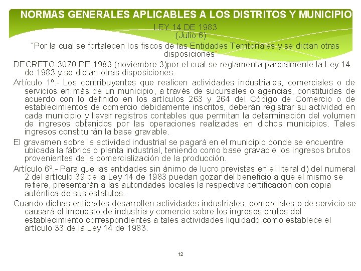 NORMAS GENERALES APLICABLES A LOS DISTRITOS Y MUNICIPIO LEY 14 DE 1983 (Julio 6)