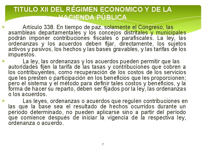 TITULO XII DEL RÉGIMEN ECONOMICO Y DE LA HACIENDA PÚBLICA Artículo 338. En tiempo