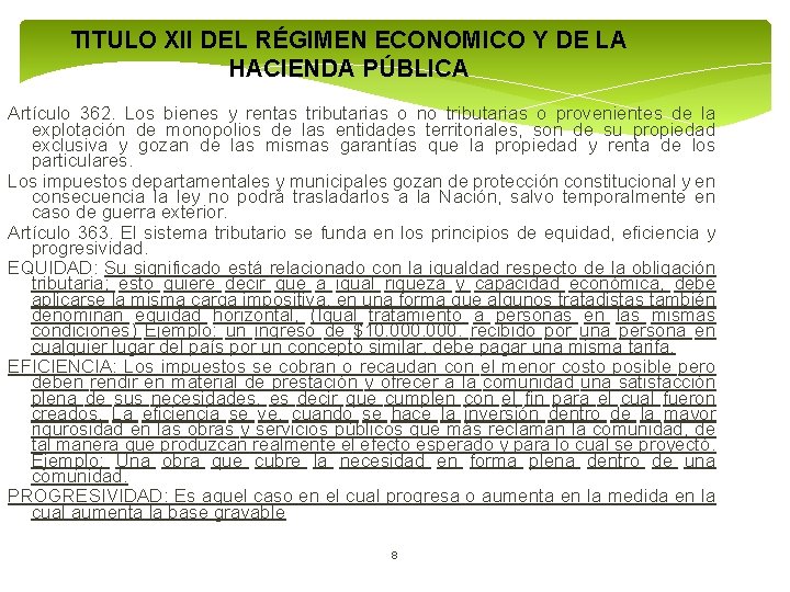 TITULO XII DEL RÉGIMEN ECONOMICO Y DE LA HACIENDA PÚBLICA Artículo 362. Los bienes