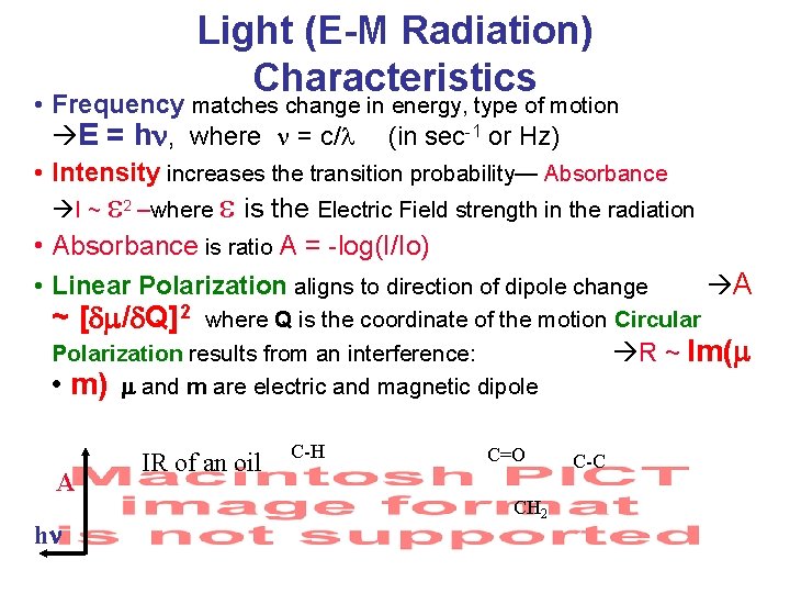 Light (E-M Radiation) Characteristics • Frequency matches change in energy, type of motion E