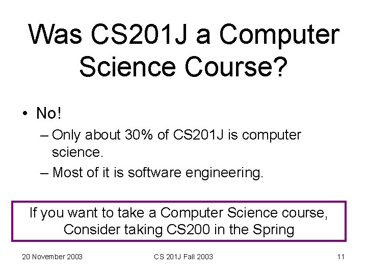 Was CS 201 J a Computer Science Course? • No! – Only about 30%