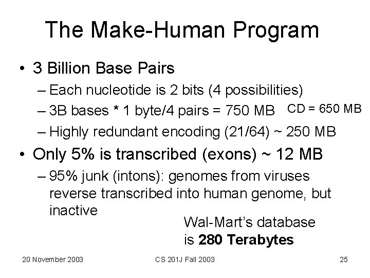 The Make-Human Program • 3 Billion Base Pairs – Each nucleotide is 2 bits