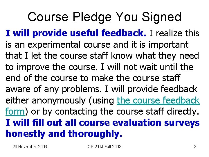 Course Pledge You Signed I will provide useful feedback. I realize this is an