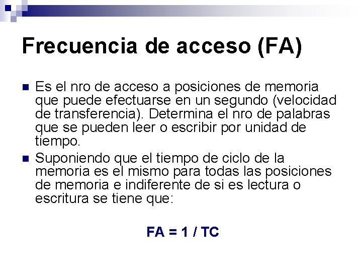 Frecuencia de acceso (FA) n n Es el nro de acceso a posiciones de