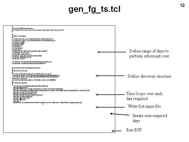 12 gen_fg_ts. tcl # #Created 10/03 Kevin Werner #Generates ESP time series from carryover